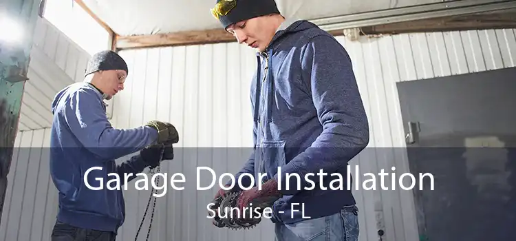 Garage Door Installation Sunrise - FL