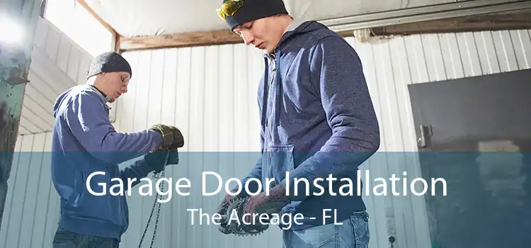 Garage Door Installation The Acreage - FL