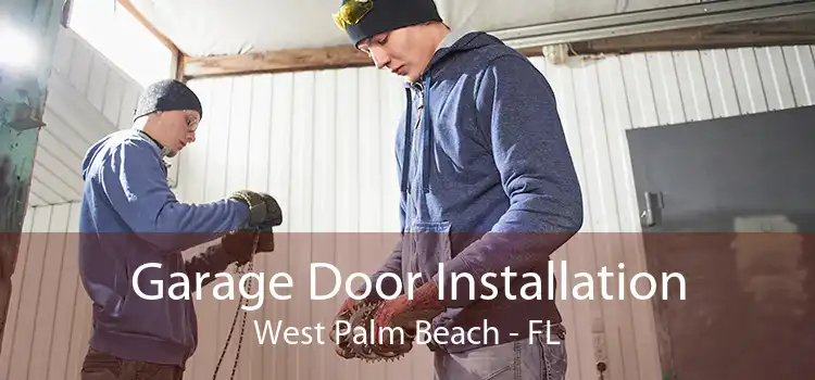 Garage Door Installation West Palm Beach - FL