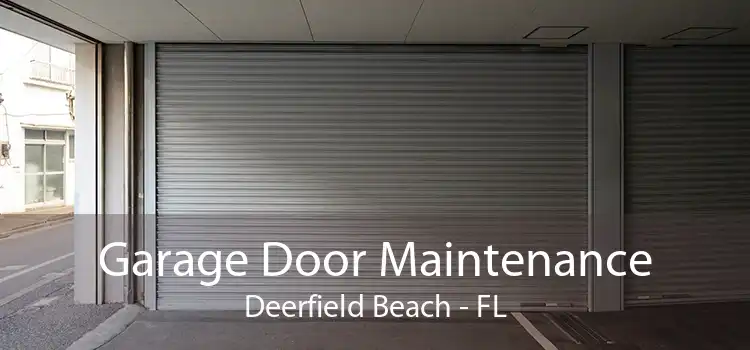 Garage Door Maintenance Deerfield Beach - FL