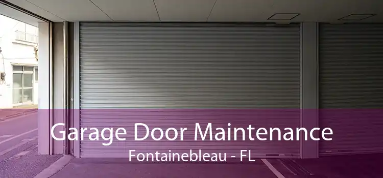 Garage Door Maintenance Fontainebleau - FL