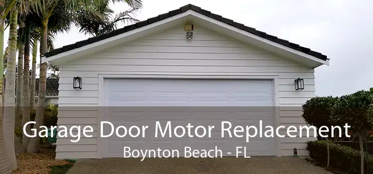 Garage Door Motor Replacement Boynton Beach - FL