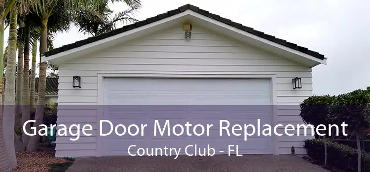 Garage Door Motor Replacement Country Club - FL