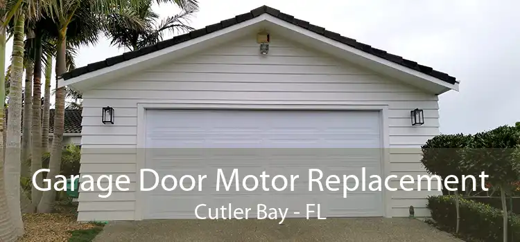 Garage Door Motor Replacement Cutler Bay - FL