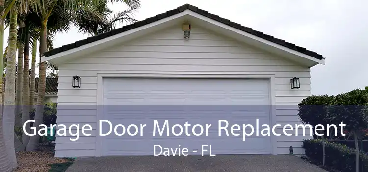 Garage Door Motor Replacement Davie - FL