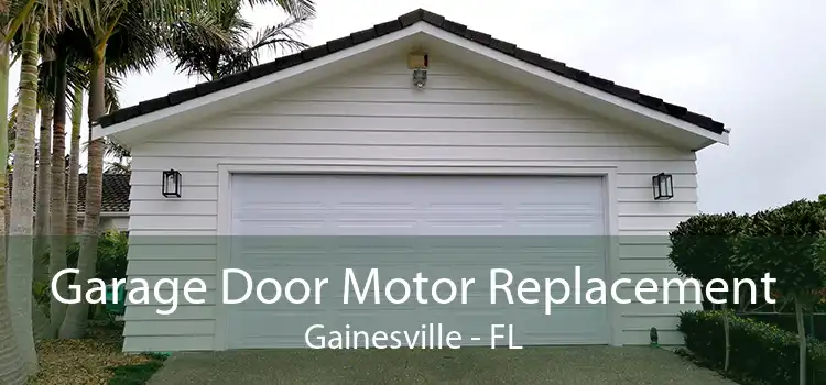 Garage Door Motor Replacement Gainesville - FL