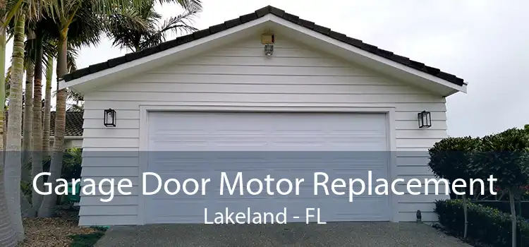 Garage Door Motor Replacement Lakeland - FL