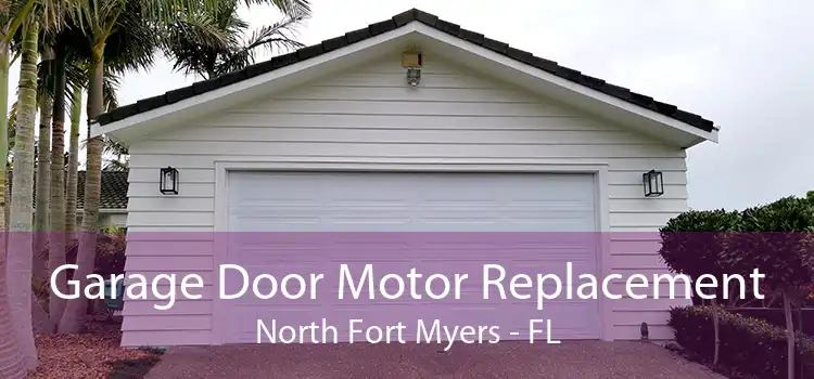 Garage Door Motor Replacement North Fort Myers - FL