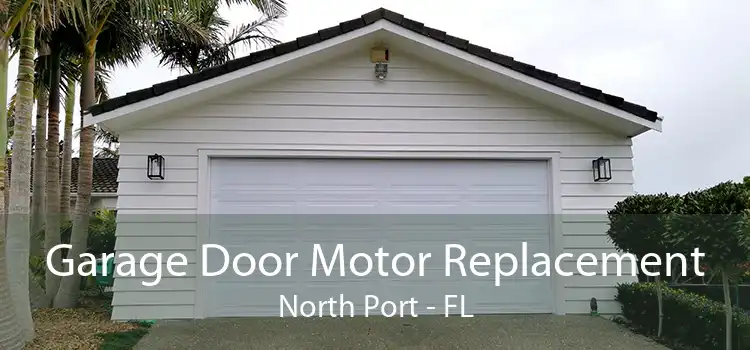 Garage Door Motor Replacement North Port - FL