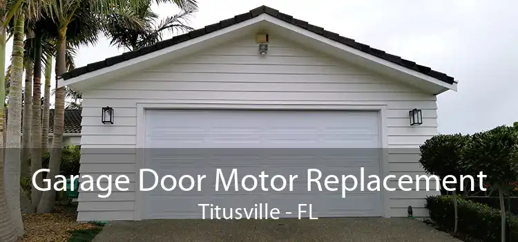 Garage Door Motor Replacement Titusville - FL