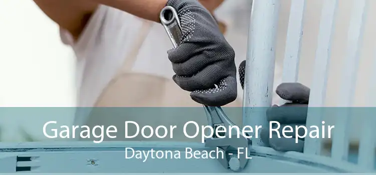 Garage Door Opener Repair Daytona Beach - FL