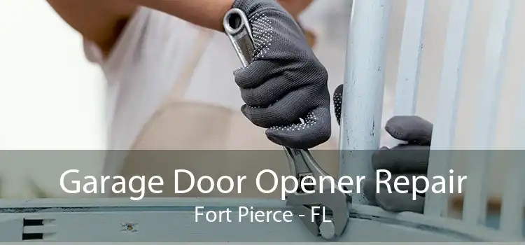 Garage Door Opener Repair Fort Pierce - FL