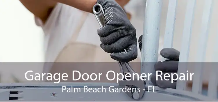 Garage Door Opener Repair Palm Beach Gardens - FL
