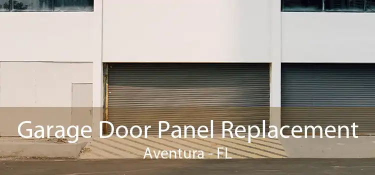 Garage Door Panel Replacement Aventura - FL