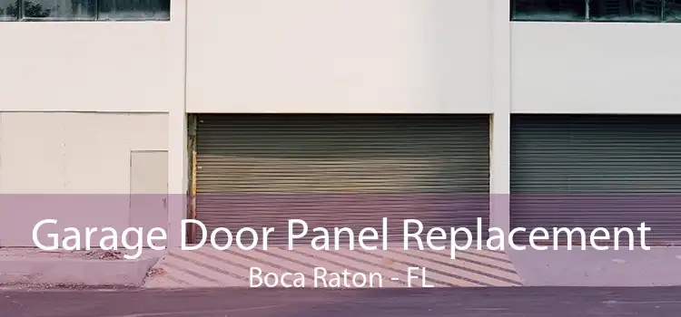 Garage Door Panel Replacement Boca Raton - FL