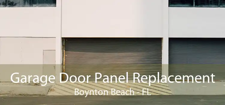 Garage Door Panel Replacement Boynton Beach - FL