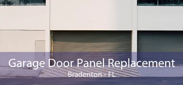 Garage Door Panel Replacement Bradenton - FL