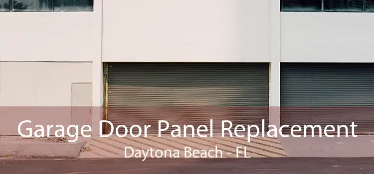 Garage Door Panel Replacement Daytona Beach - FL