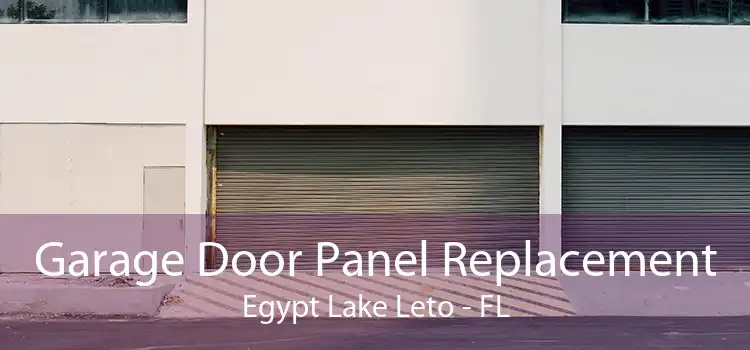 Garage Door Panel Replacement Egypt Lake Leto - FL