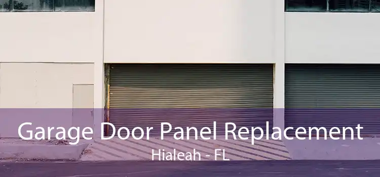 Garage Door Panel Replacement Hialeah - FL