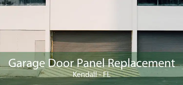 Garage Door Panel Replacement Kendall - FL