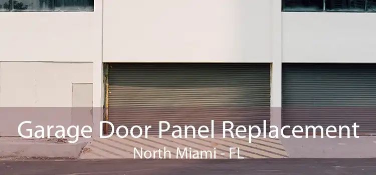 Garage Door Panel Replacement North Miami - FL