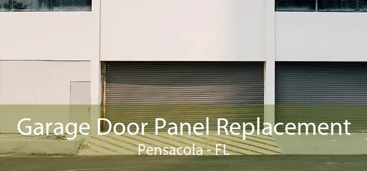 Garage Door Panel Replacement Pensacola - FL
