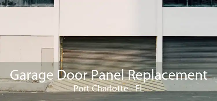 Garage Door Panel Replacement Port Charlotte - FL