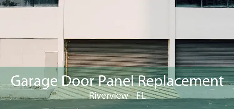 Garage Door Panel Replacement Riverview - FL