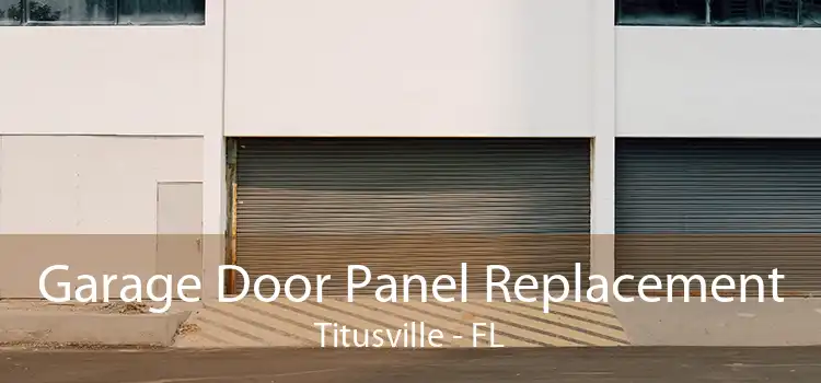 Garage Door Panel Replacement Titusville - FL