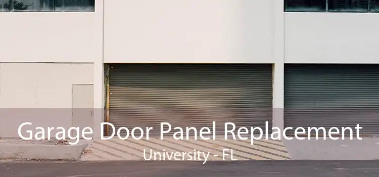 Garage Door Panel Replacement University - FL