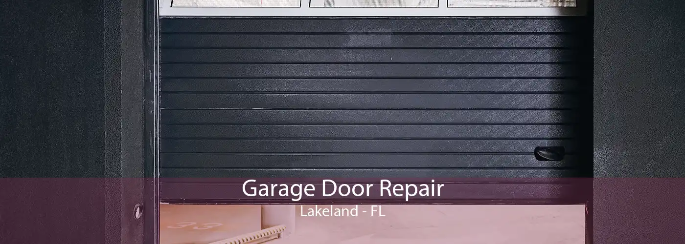 Garage Door Repair Lakeland - FL