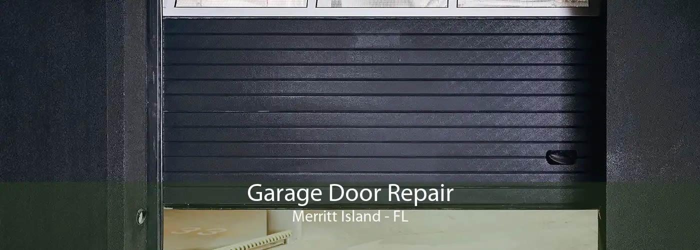 Garage Door Repair Merritt Island - FL