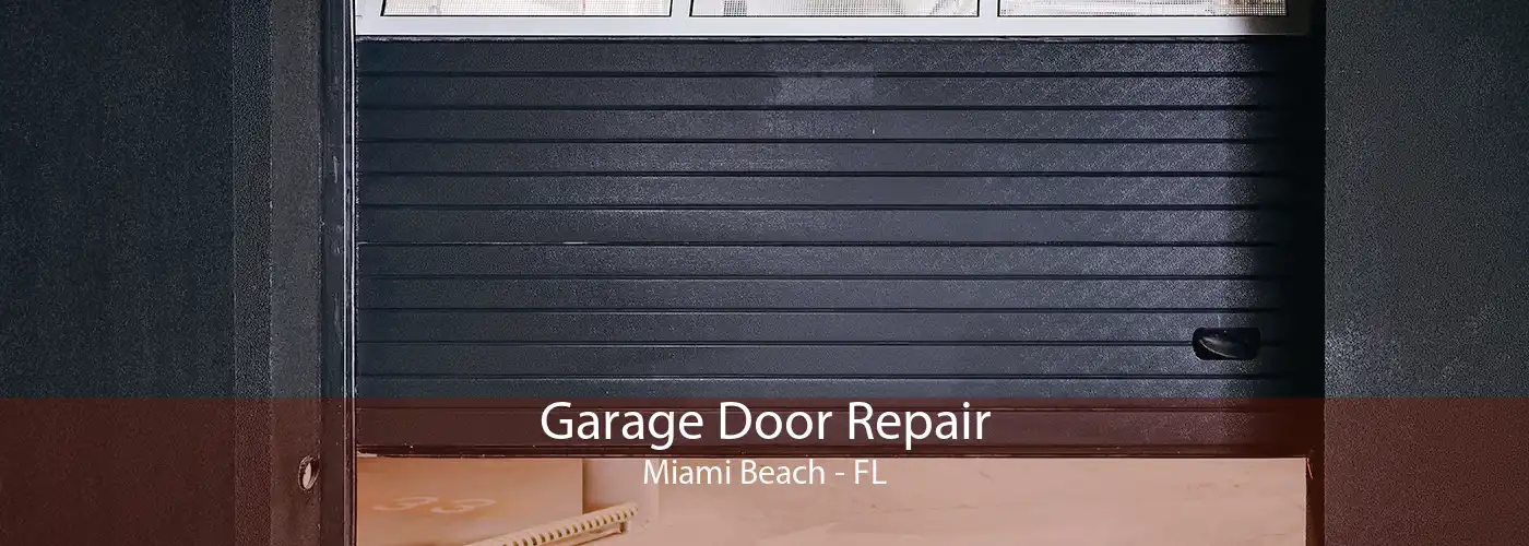 Garage Door Repair Miami Beach - FL