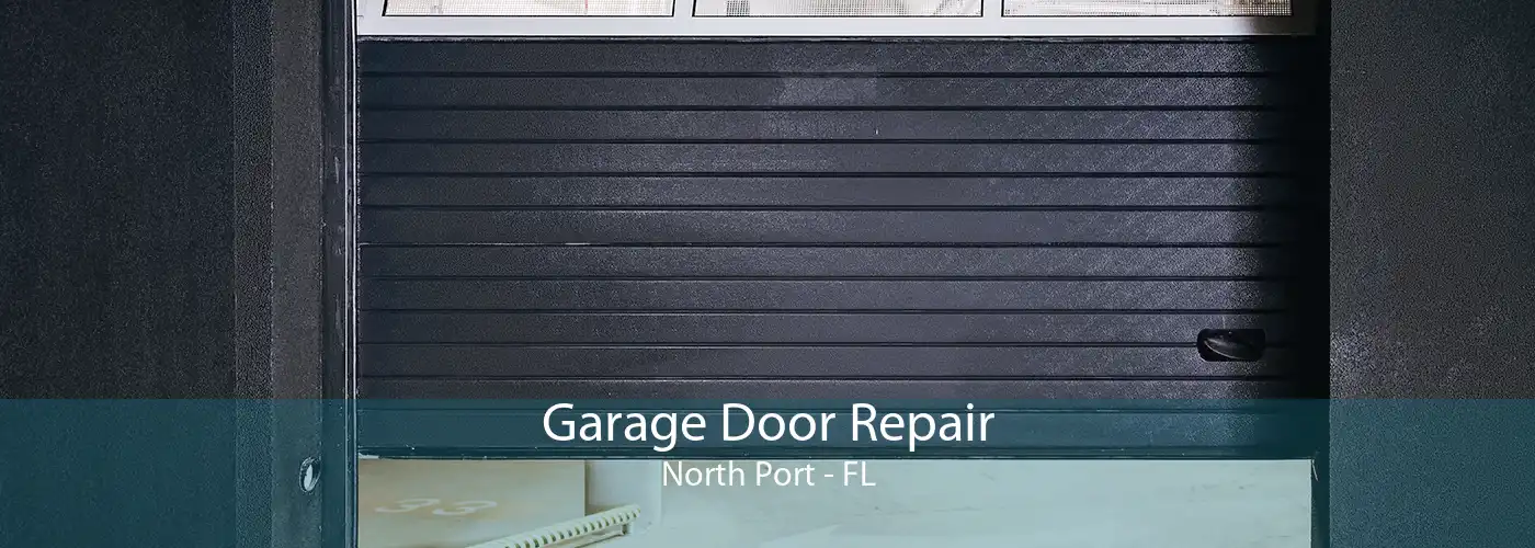 Garage Door Repair North Port - FL