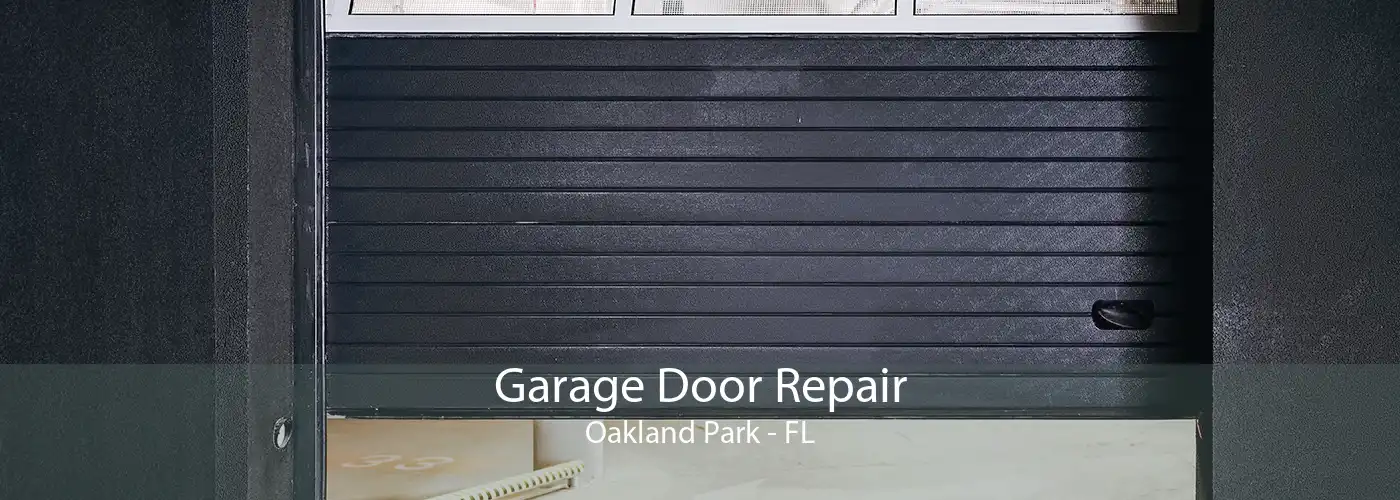 Garage Door Repair Oakland Park - FL