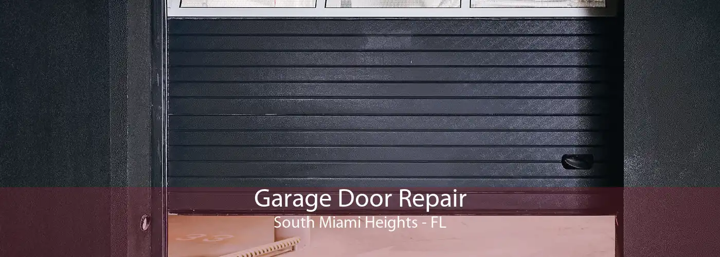 Garage Door Repair South Miami Heights - FL