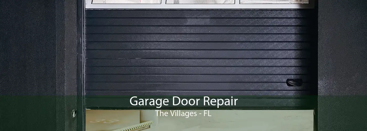 Garage Door Repair The Villages - FL