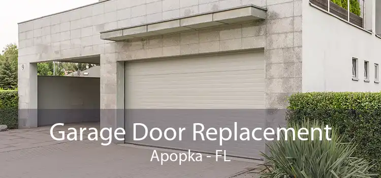 Garage Door Replacement Apopka - FL