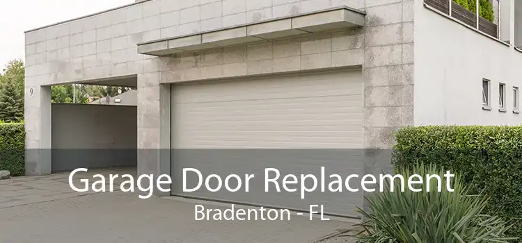 Garage Door Replacement Bradenton - FL