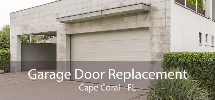 Garage Door Replacement Cape Coral - FL
