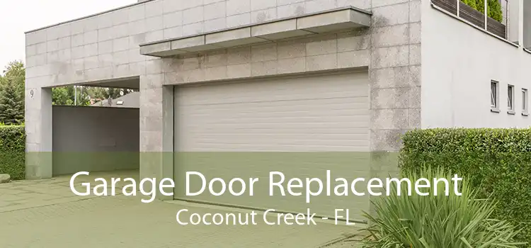 Garage Door Replacement Coconut Creek - FL