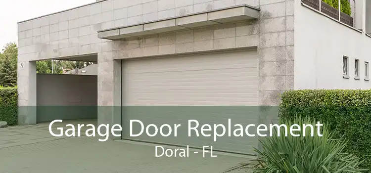 Garage Door Replacement Doral - FL