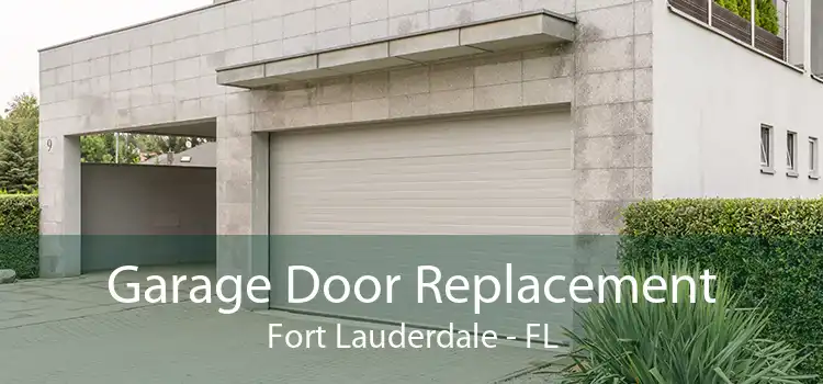 Garage Door Replacement Fort Lauderdale - FL