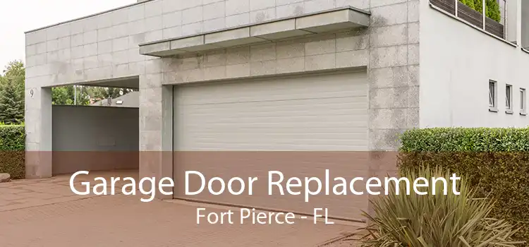 Garage Door Replacement Fort Pierce - FL