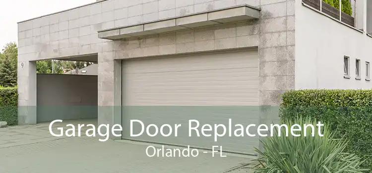 Garage Door Replacement Orlando - FL