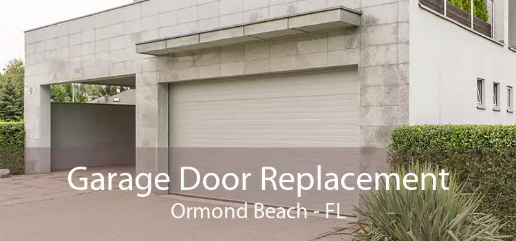 Garage Door Replacement Ormond Beach - FL