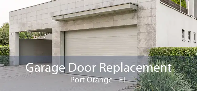 Garage Door Replacement Port Orange - FL