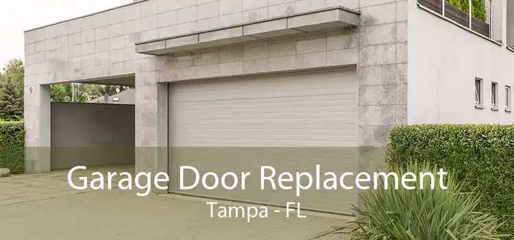 Garage Door Replacement Tampa - FL