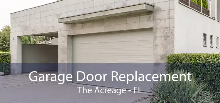 Garage Door Replacement The Acreage - FL